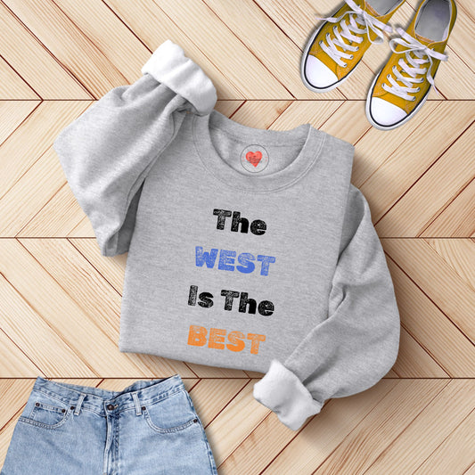 WEST IS BEST Unisex Sweatshirt